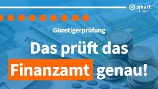 DAS prüft das Finanzamt genau! (Günstigerprüfung erklärt)