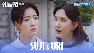 That's why I told her the truth. [Suji & Uri : EP.52] | KBS WORLD TV 240618
