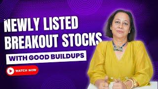 StockPro | NEWLY LISTED BREAKOUT STOCKS WITH GOOD BUILDUPS