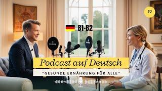 Dialoge B1 | Podcast Auf Deutsch "Gesunde Ernährung" 02