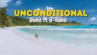 Unconditional, Gunz feat G Nako(official music video)& #S2KIZZY