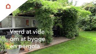 Gode råd til at bygge en pergola