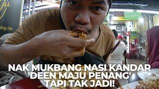 NAK MUKBANG NASI KANDAR 'DEEN MAJU PENANG' TAPI TAK JADI!