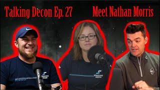 Talking Decon Ep. 27 | Nathan Morris the Mortician