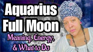 Full Moon in Aquarius: Meaning, Energy, What to Do, Journal Prompts, Crystals, Herbs, Q&A, & More