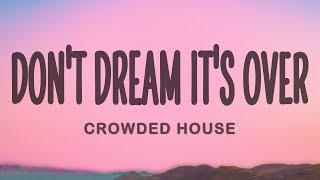 Crowded House - Don't Dream It's Over (Lyrics)