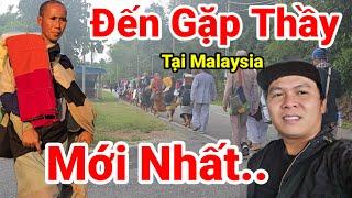 04: Cận Cảnh Thầy Minh Tuệ Tại Malaysia Đã Đến Nơi Thầy Minh Tuệ Dừng Chân Tại Malaysia