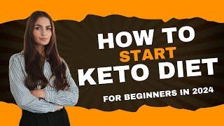 How to start a Keto diet for Beginners in 2024!