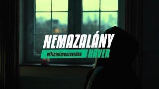 NEMAZALÁNY - HAVER (Official Music Video)