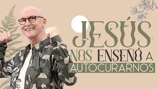 Jesús nos enseñó a autocurarnos - Andrés Corson | Prédicas sobre Sanidad