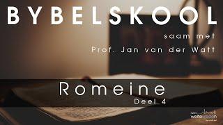 Romeine - Deel 4 (Prof. Jan van der Watt || Bybelskool)