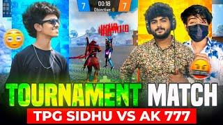 TPG SIDHU VS AK 777 TOURNAMENT LIVE  BEST OF 3 BROTHERS FIGHT ️ I LOST GAME ? 