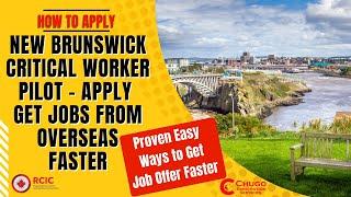 New Brunswick Critical Worker Pilot Program How to apply for jobs faster immigrate to Canada quicker