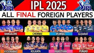 IPL 2025 - All Teams Final Foreign Players List | All Teams Overseas Players IPL 2025 | 2025 IPL |