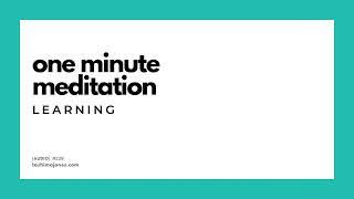 Learning (229) | 1-Minute Meditation