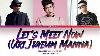 LeeSSang feat JANG KIHA THE FACES-Let's Meet Now/Uri Jigeum Manna(Color Coded Lyrics Han//Rom//Eng)