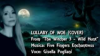 LULLABY OF WOE (COVER) - Musica: The Five Fingers Enchantress - Voce: Gisella Pogliani