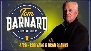 Tom Barnard Show | 4/26 | Rob Yang, Brad Blanks, Kristyn Burtt, Chris Egert and Judd Zulgad