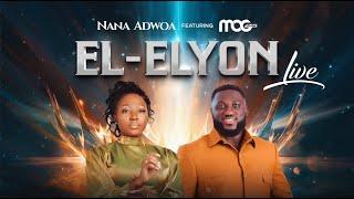 Nana Adwoa - El Elyon feat. MOG (Official Music Video)
