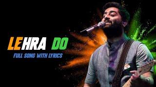 Arijit Singh: Lehra Do (Lyrics) - Pritam | Ranveer Singh, Kabir Khan, Kausar Munir