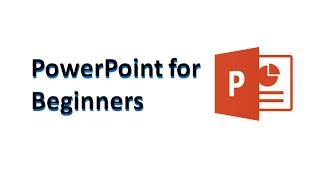 PowerPoint for Beginners: An Introduction to PowerPoint