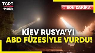 #SONDAKİKA | Ukrayna Rusya'yı İlk Kez ABD Füzeleriyle Vurdu! Rusya'nın Karşılığı Nasıl Olacak?