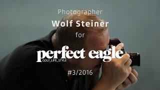 Making of -- Shooting with Wolf Steiner for "perfect eagle" magazin