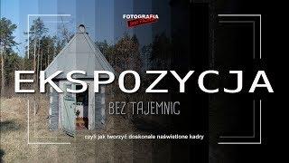 Ekspozycja bez tajemnic  - Fotografia jest Fajna - fotografia dla początkujących