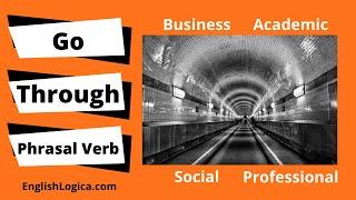 Go Through Phrasal Verb | How to Use Go Through in English | Business English Vocabulary