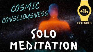 Cosmic Consciousness SOLO Meditation : Extended 1 Hour Version  (Music & Visual Only)