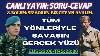 BİR ASKER, BİR GERİLLA: SİZ SORUN, BİZ CEVAPLAYALIM.