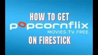 GET AMAZON FIRESTICK APP POPCORNFLIX