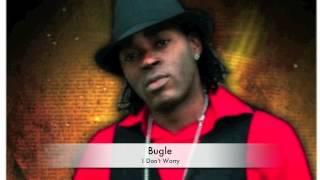 Bugle - I Don't Worry