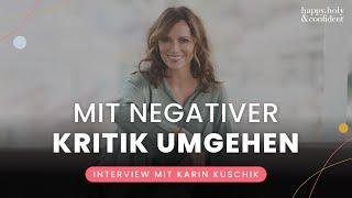 Wie du lernst, Kritik nicht persönlich zu nehmen - Interview Special mit Karin Kuschik