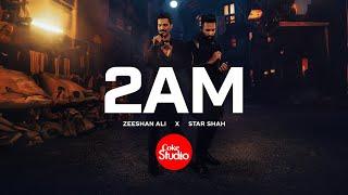 2AM | Coke Studio Pakistan | Season 15 | Star Shah x Zeeshan Ali