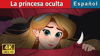 La princesa oculta | The Hidden Princess in Spanish | Spanish Fairy Tales