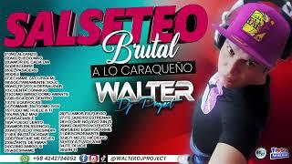 SALSETEO BRUTAL  A LO CARAQUEÑO  - WALTER DJ PROJECT