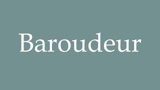 How to Pronounce ''Baroudeur'' Correctly in French