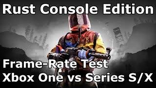 Rust Console Edition - Xbox One vs Xbox Series S/Series X - Frame-Rate Test Gameplay (Patch 1.40)