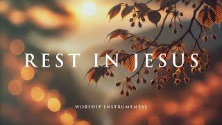 REST IN JESUS - Soaking worship instrumental - Prayer, Devotional, Meditation and Relaxation