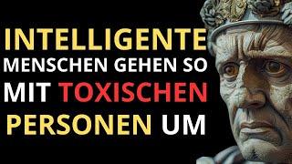 10 intelligente Wege, mit toxischen Menschen umzugehen | Stoische Philosophie