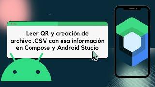 Leer Código QR y creación de archivo CSV con Compose y Android Studio