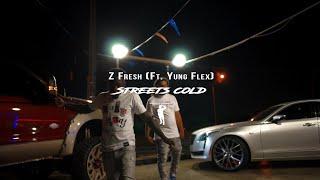 Z Fresh (Ft. Yung Flex) - Streets Cold [Dir. @VideoShootShawty]