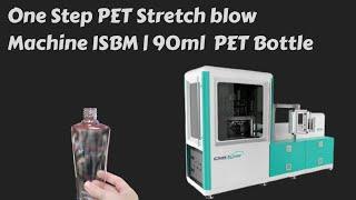 One Step PET Stretch blow Machine ISBM | 90ml  PET Bottle