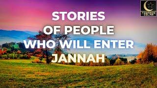 Strange Stories and Wishes of People Who Will Enter JANNAH!