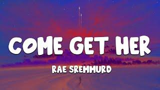 Rae Sremmurd - Come Get Her (Lyrics) Somebody come get her | RapTunes