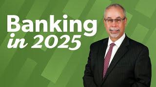 Banking in 2025