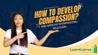 How to Develop Compassion and Improve Interpersonal Skills? | Professional Growth