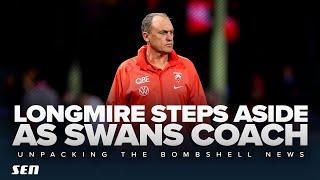 Unpacking John Longmire's BOMBSHELL call to step aside as Swans coach - SEN