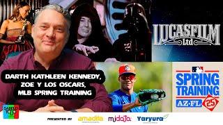 SABELOTODO #34: Darth Kathleen Kennedy, Zoe y los Oscars, MLB Spring Training